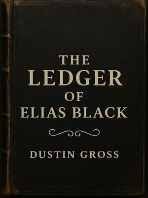 cover image of The Ledger of Elias Black